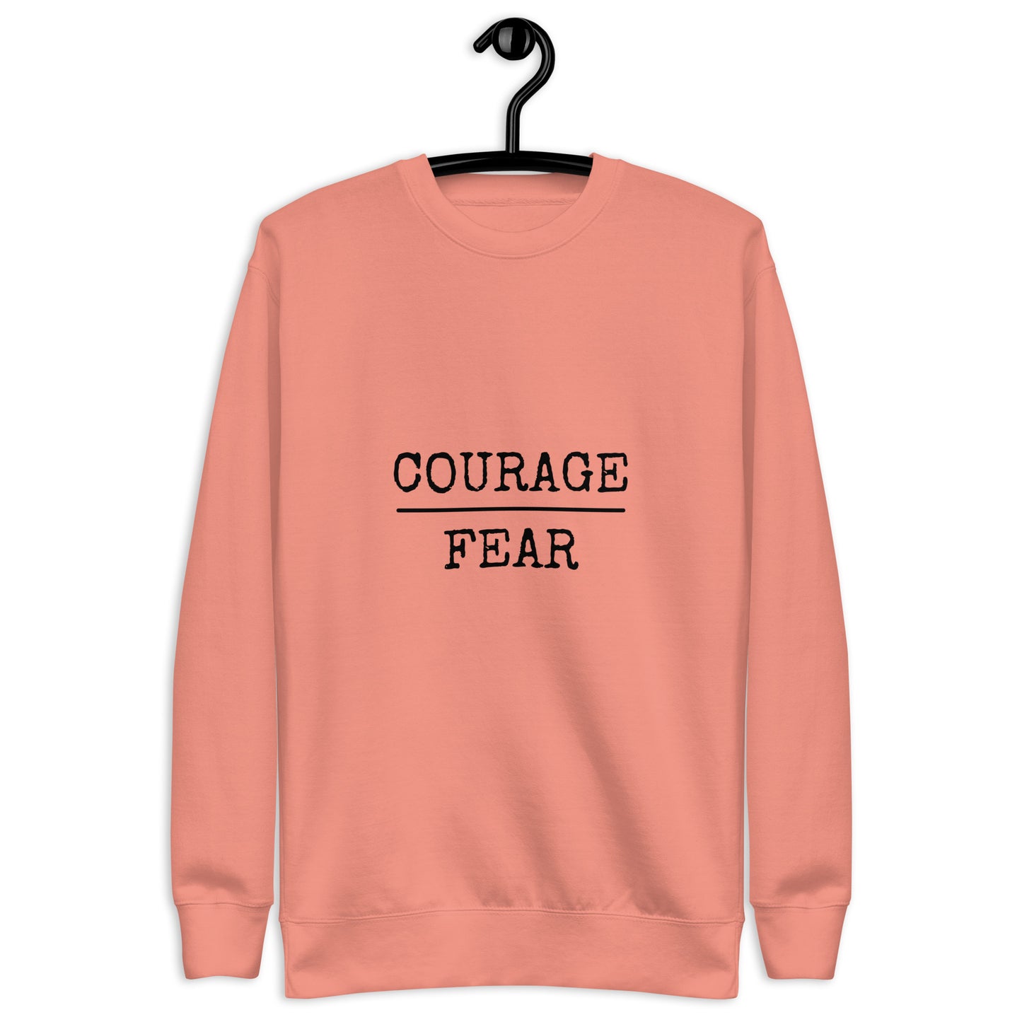 COURAGE/FEAR Sweatshirt