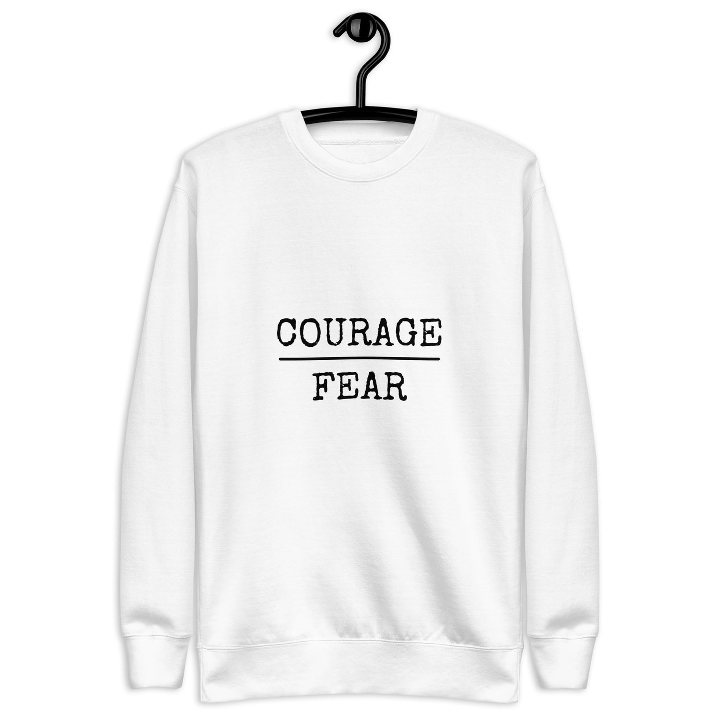 COURAGE/FEAR Sweatshirt